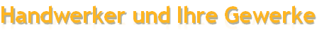 Handwerker und Ihre Gewerke